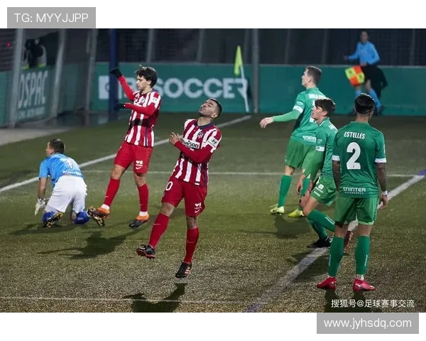 赫罗纳主场迎战拉斯全力争胜期待精彩对决